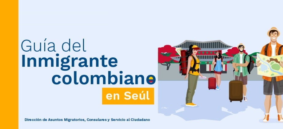 Guía del Inmigrante colombiano en Seúl