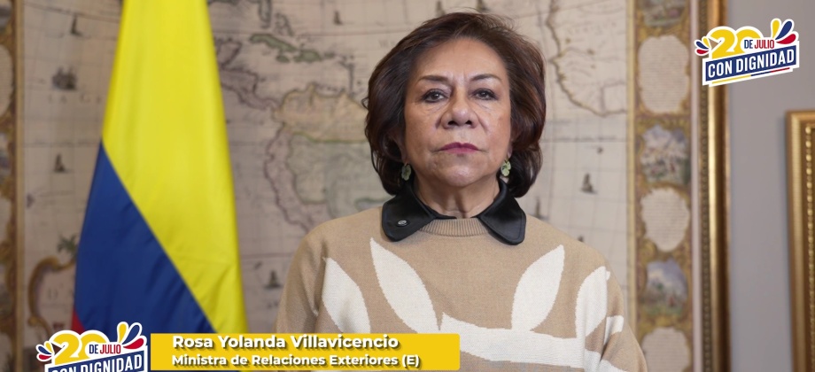 Mensaje de la Canciller (e) Rosa Yolanda Villavicencio Mapy con motivo del Día de Independencia de Colombia