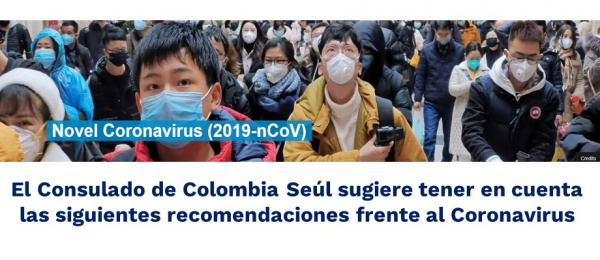 El Consulado de Colombia Seúl sugiere tener en cuenta las siguientes recomendaciones sobre Coronavirus